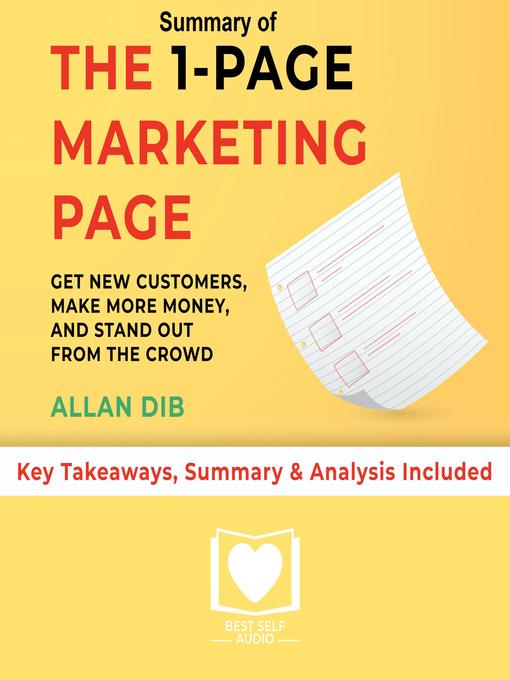 Title details for Summary of The 1-Page Marketing Plan: Get New Customers, Make More Money, and Stand out from the Crowd by Allan Dib by Best Self Audio - Available